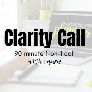 90 Minute Clarity Call with Laurie at the Momtrepreneur Planner