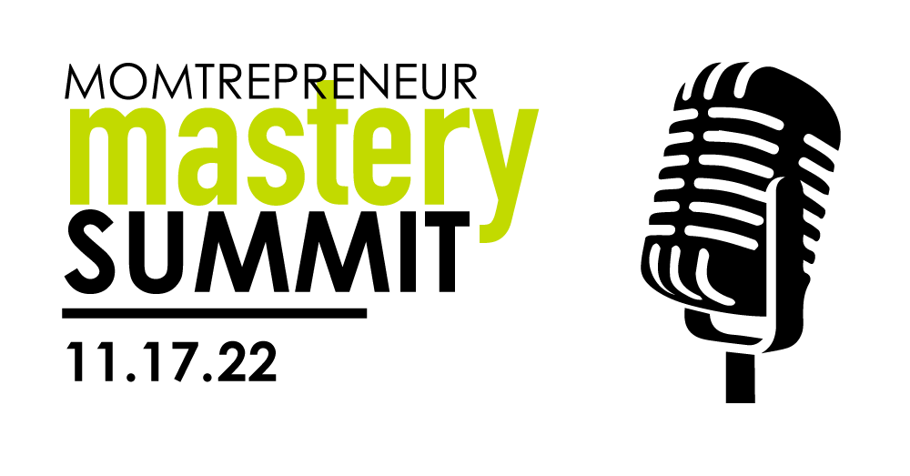 Momtrepreneur Mastery Summit 11-17-2022